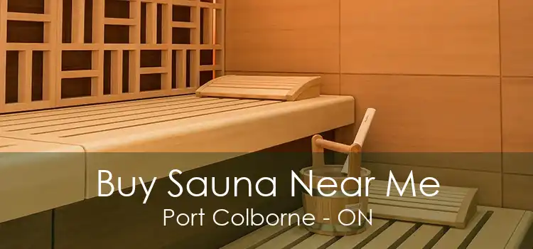 Buy Sauna Near Me Port Colborne - ON