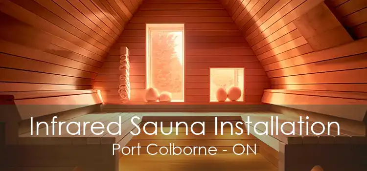 Infrared Sauna Installation Port Colborne - ON