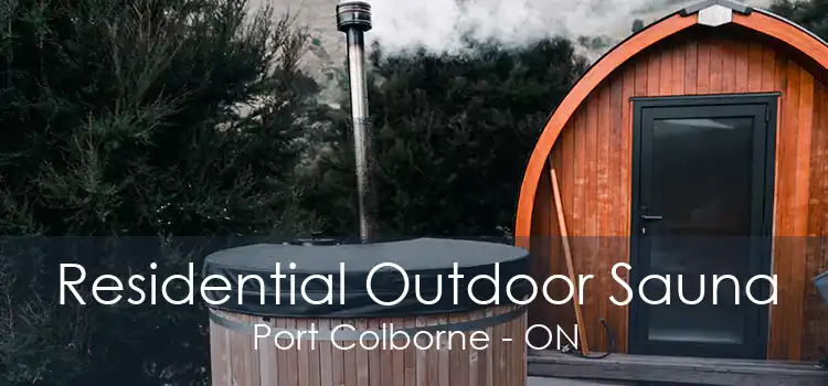 Residential Outdoor Sauna Port Colborne - ON