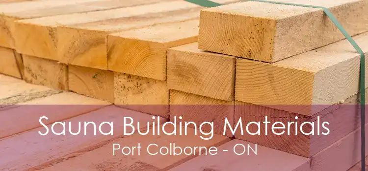 Sauna Building Materials Port Colborne - ON