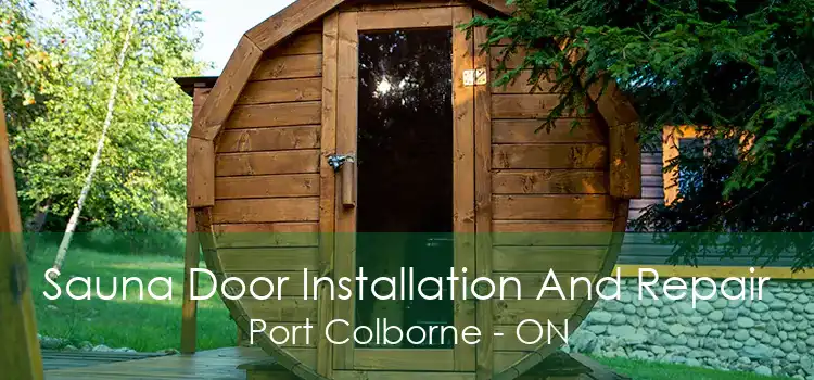 Sauna Door Installation And Repair Port Colborne - ON