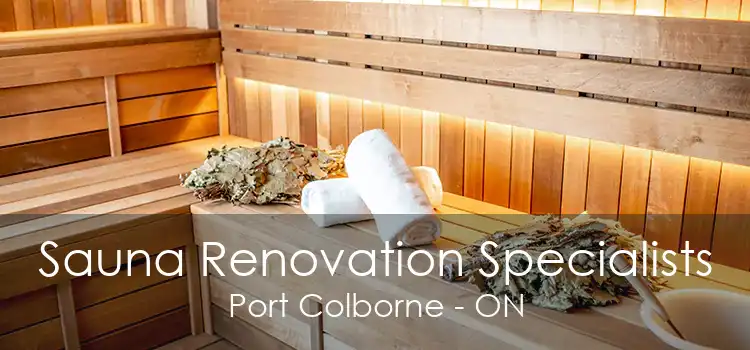 Sauna Renovation Specialists Port Colborne - ON