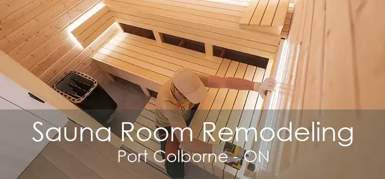 Sauna Room Remodeling Port Colborne - ON