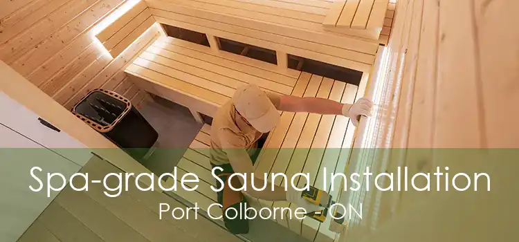 Spa-grade Sauna Installation Port Colborne - ON